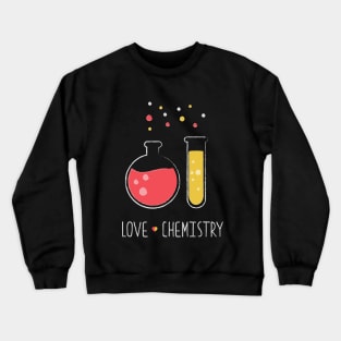 Love Chemistry Crewneck Sweatshirt